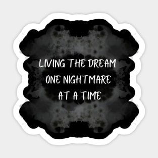 Living the dream. Saying. Sticker